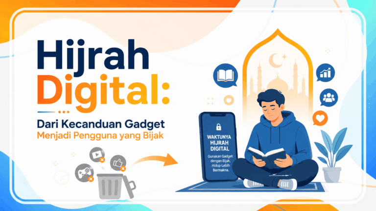 Hijrah Digital Dari Kecanduan Gadget Menjadi Pengguna yang Bijak