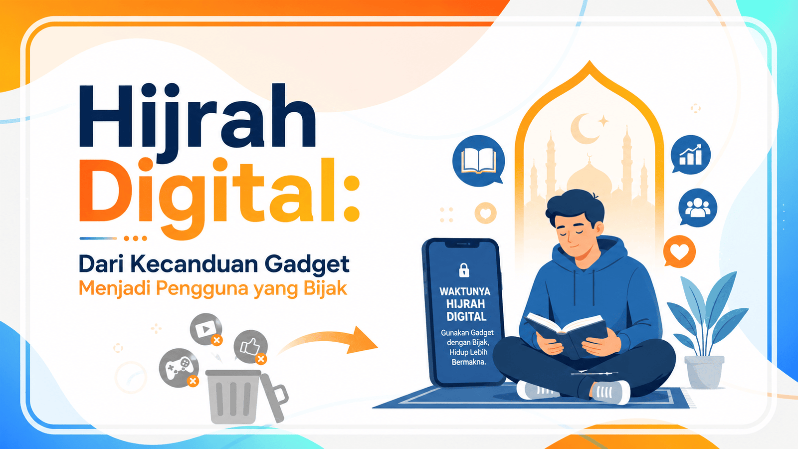 Hijrah Digital Dari Kecanduan Gadget Menjadi Pengguna yang Bijak